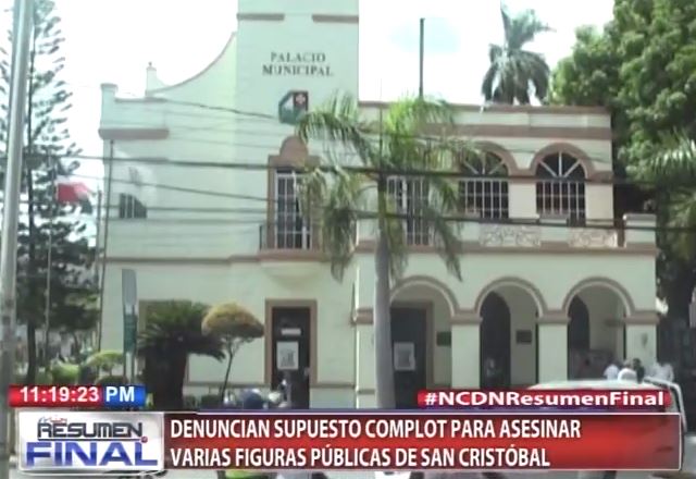 Denuncian presunto complot para asesinar varias figuras públicas de San Cristóbal